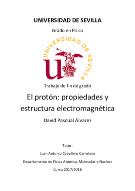 El protón- propiedades y estructura electromagnética. David Pascual Álvarez.pdf