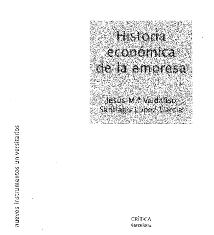 Valdaliso-y-Lopez-2001.-Historia-Economica-de-la-Empresa.-Editorial-Critica.-Barcelona..pdf