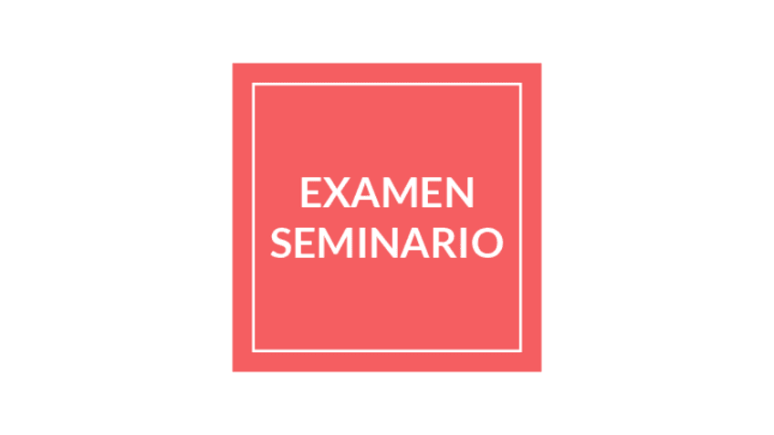Miniatura del documento EXAMEN-SEMINARIO.pdf