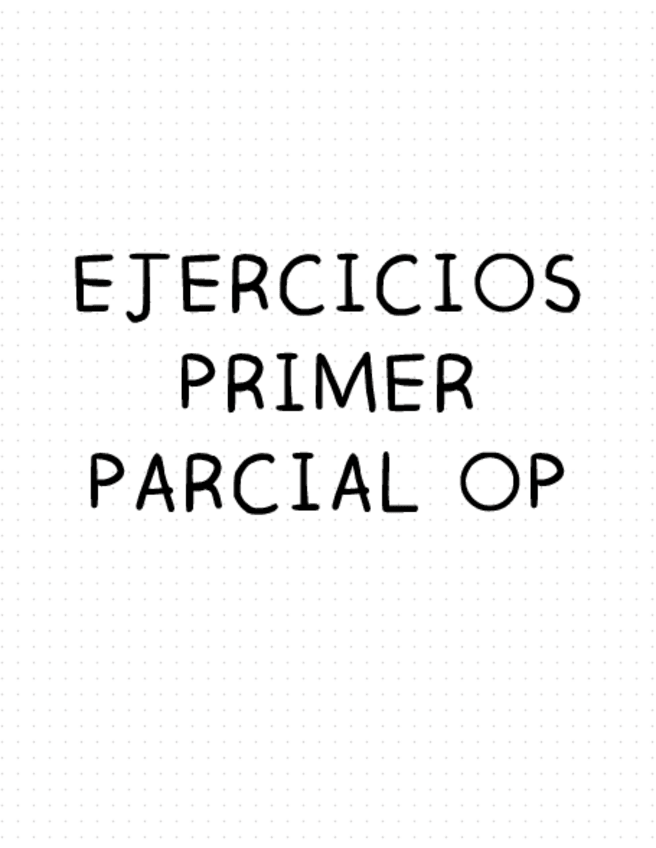 Miniatura del documento EJERCICIOS-PRIMER-PARCIAL-OP.pdf