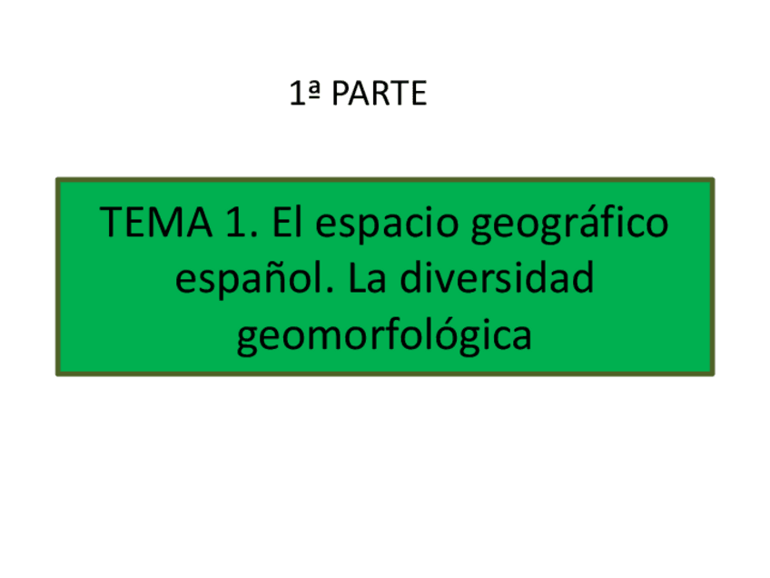 Miniatura del documento TEMA-1-El-espacio-geografico-espanol.-La-diversidad-geomorfologica-1a-parte.pdf
