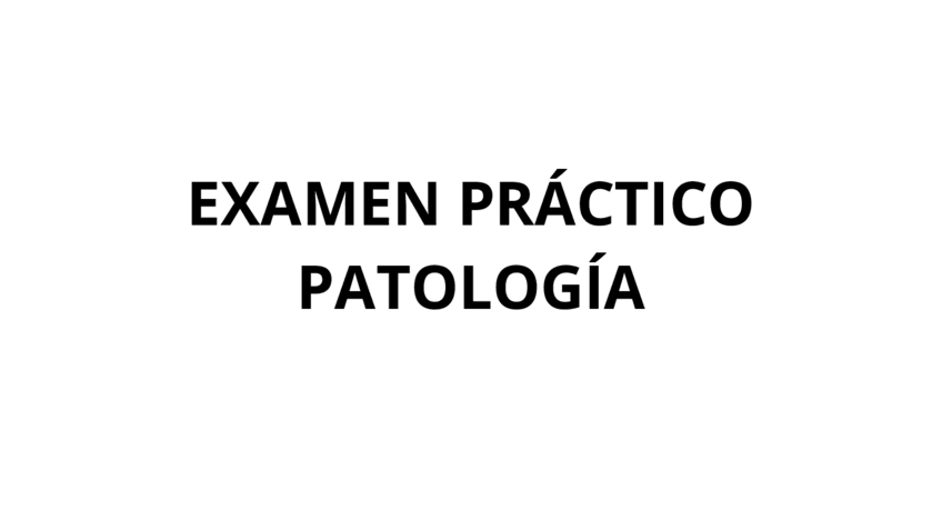 Miniatura del documento AUTOEVALUACION-PRACTICA-PATOLOGIA.pdf