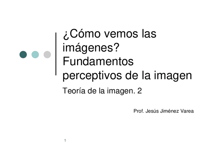 Miniatura del documento Tema 2 - CÓMO VEMOS LAS IMÁGENES - FUNDAMENTOS PERCEPTIVOS DE LA IMAGEN.pdf
