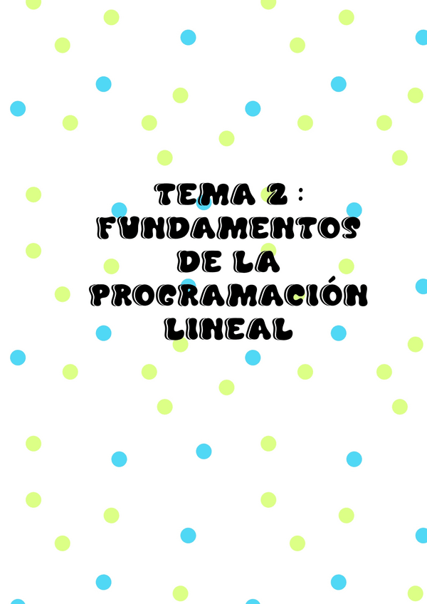 Miniatura del documento Tema-2-FUNDAMENTOS-DE-LA-PROGRAMACION-LINEAL.pdf