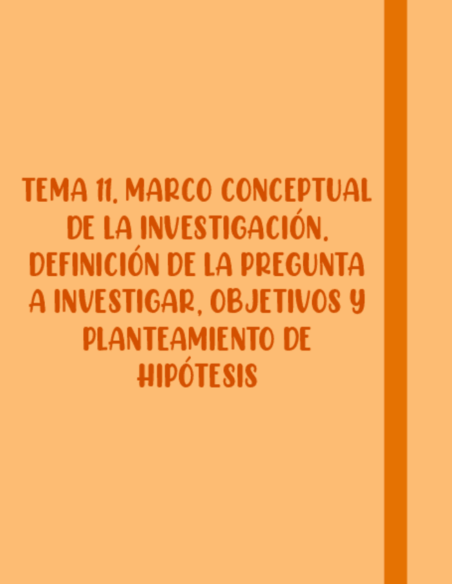 Miniatura del documento TEMA-11.-Marco-Conceptual-De-La-Investigacion.-Definicion-De-La-Pregunta-A-Investigar-Objetivos-Y-Planteamiento-De-Hipotesis.pdf