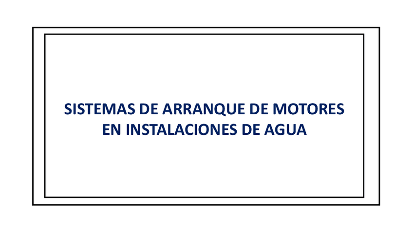 Miniatura del documento Presentacion-4.-Sistemas-arranque-motores-en-instalaciones-de-agua.pdf