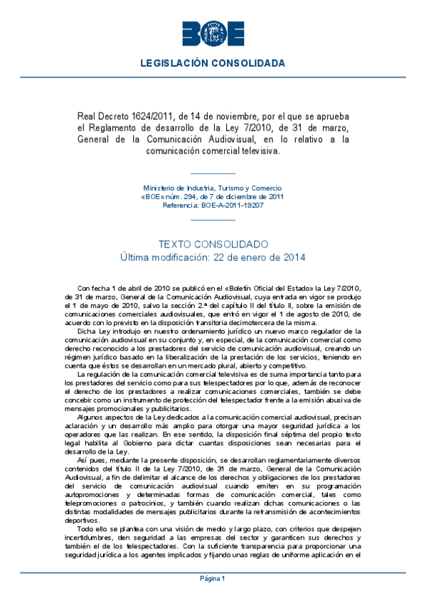 Miniatura del documento Real Decreto 1624/2011, de 14 de noviembre por el que se aprueba el Reglamento de desarrollo de la Ley 7/2010, de 31 de marzo, General de la Comunicación Audiovisual, en lo relativo a la comunicación comercial televisiva.pdf