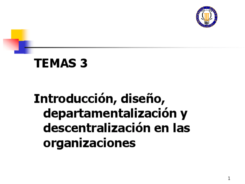 Miniatura del documento Temas-3-Introduccion-diseno-departamentalizacion-y-descentralizacion-en-las-organizaciones-1.pdf