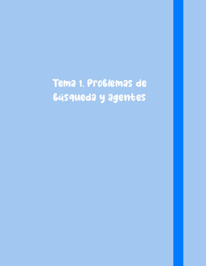 Miniatura del documento Apuntes- Bloque 1 - Tema 1. Problemas de búsqueda y agentes.pdf