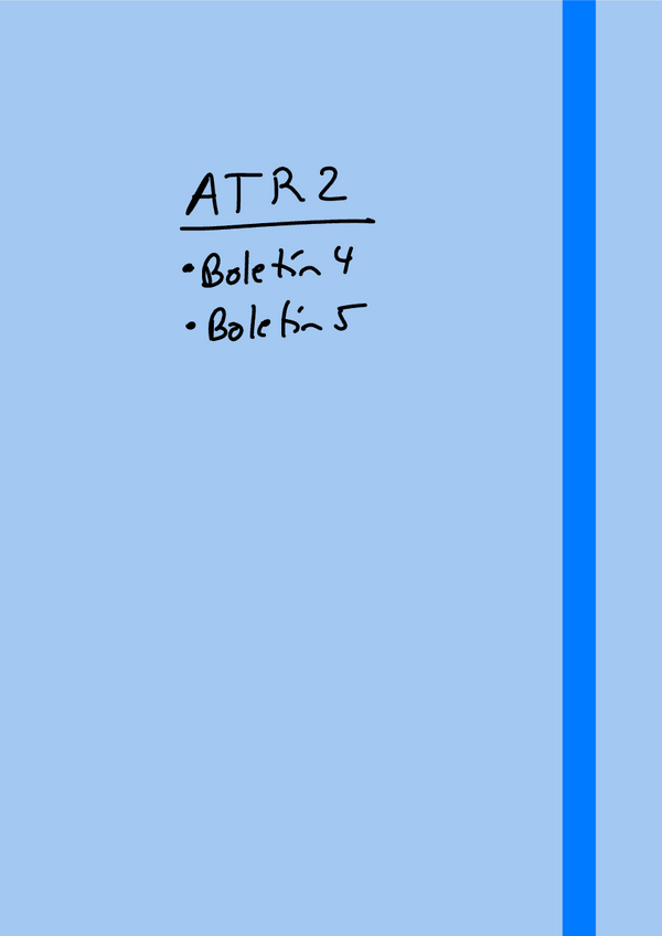 Miniatura del documento ATR2-Boletines-4-5-6-7-resueltos.pdf