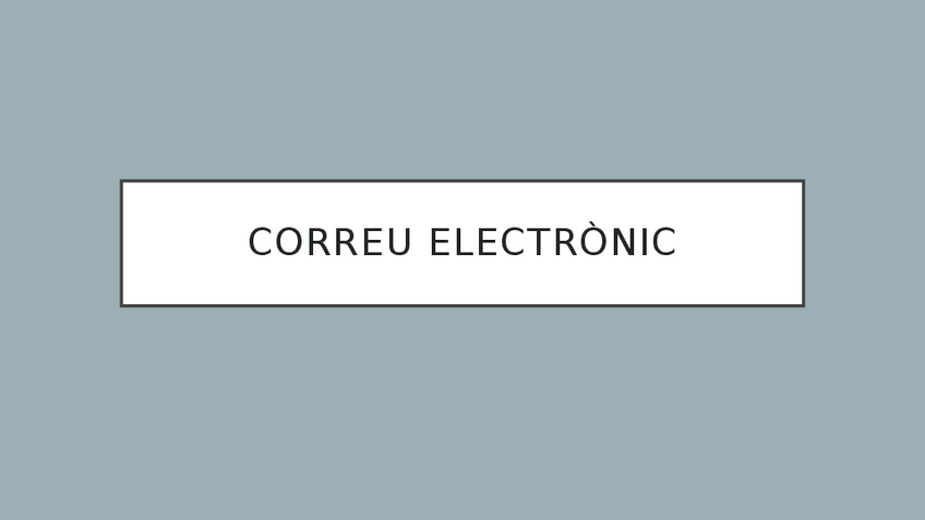 Miniatura del documento CORREU-ELECTRONIC-APUNTS.pptx