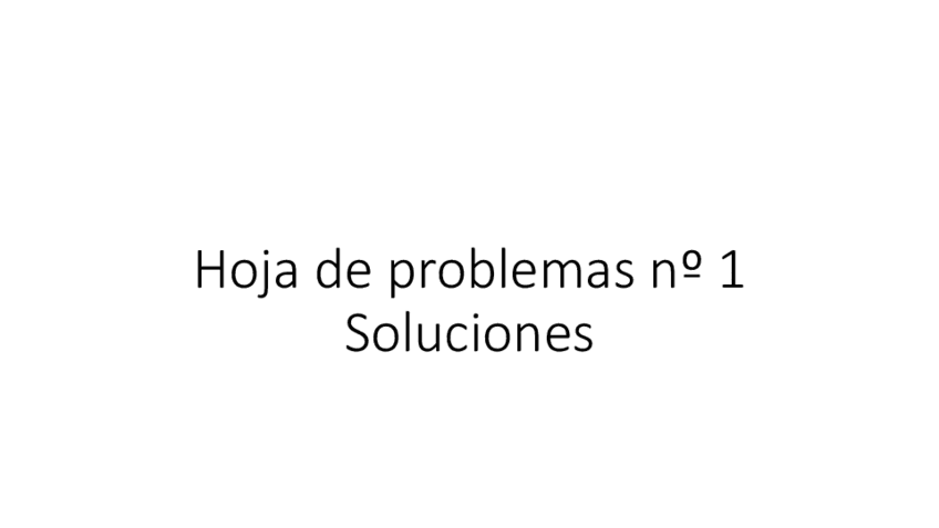 Miniatura del documento hojas de problemas 1 con soluciones.pdf