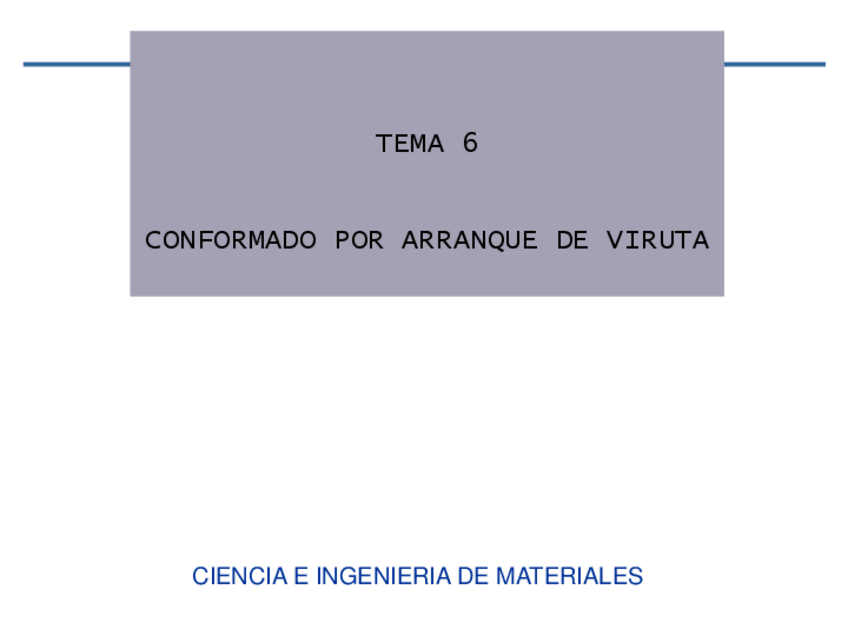 Miniatura del documento Tema 6- Procesado por arranque de viruta.pdf