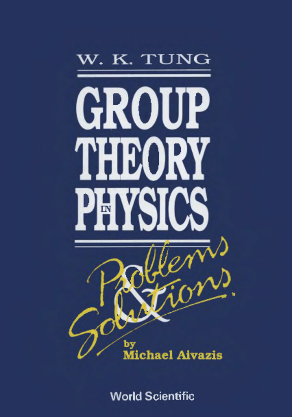 Miniatura del documento Aivazis-Problems-and-Solutions-for-Tungs-Group-Theory-in-Physics.pdf