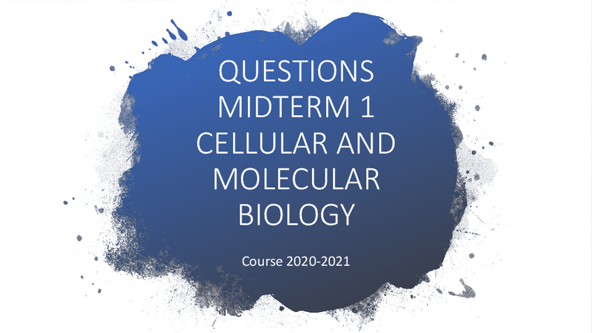 Miniatura del documento QUESTIONS-MIDTERM-1-CELLULAR-AND-MOLECULAR-BIOLOGY-copia.pdf