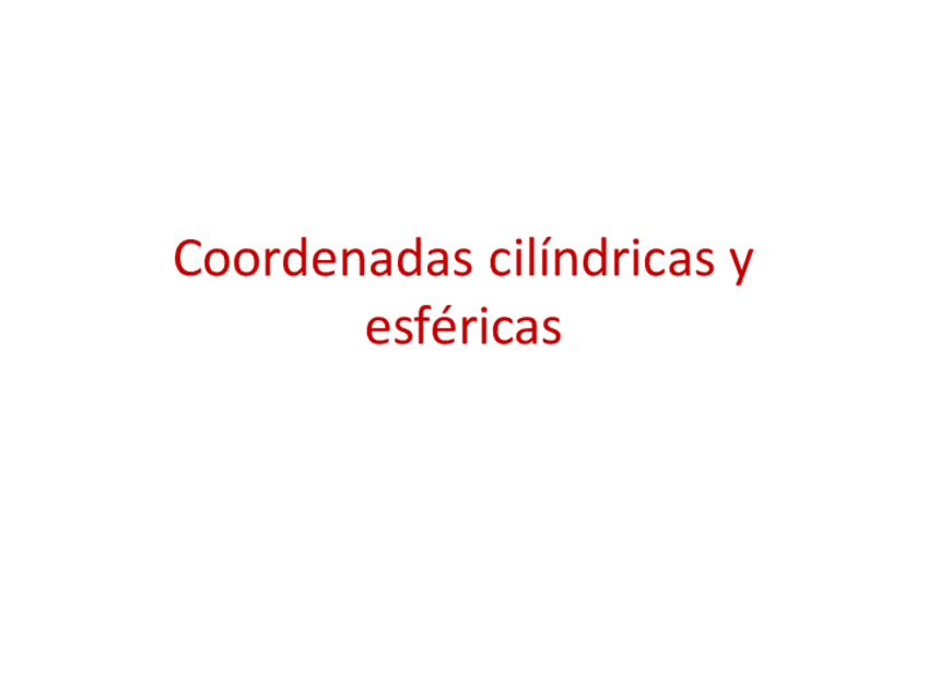 Miniatura del documento coordenadas-cilindricas-y-esfericas-teoria.pdf