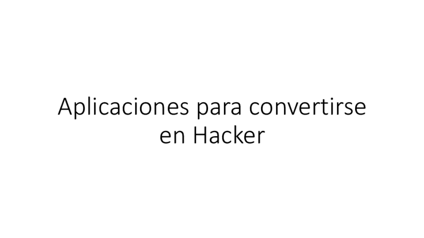 Miniatura del documento Aplicaciones-para-convertirse-Hacker.pdf