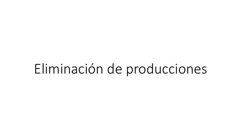 Miniatura del documento Eliminacion-de-producciones-Parte-3.pdf