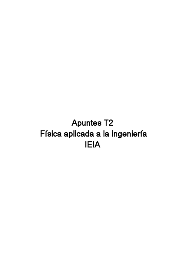 Miniatura del documento Apuntes-T2-Fisica-aplicada-a-la-Ingenieria.pdf