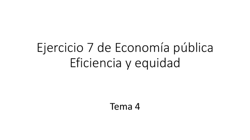 Miniatura del documento Ejercicio-7-de-eficiencia-y-equidadSOL.pdf