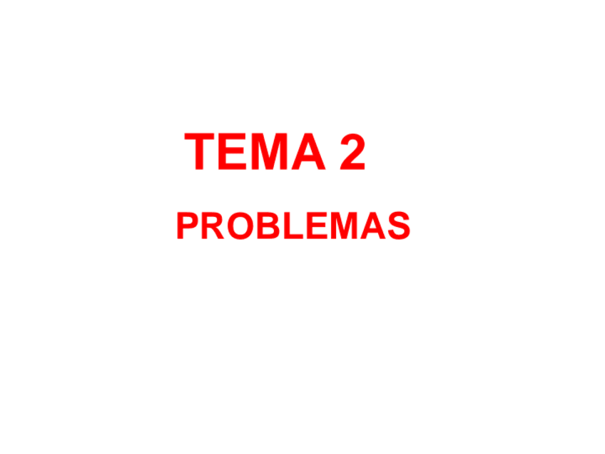 Miniatura del documento PROBLEMAS-TEMA-2-2021.pdf