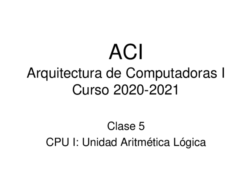 Miniatura del documento ACI-2020-C05-CPU-I-Operadores-ALU.pdf