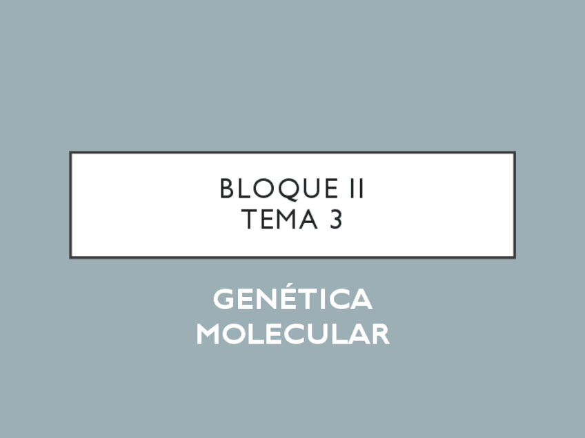 Miniatura del documento TEMA-3-Genetica-Molecular.pdf
