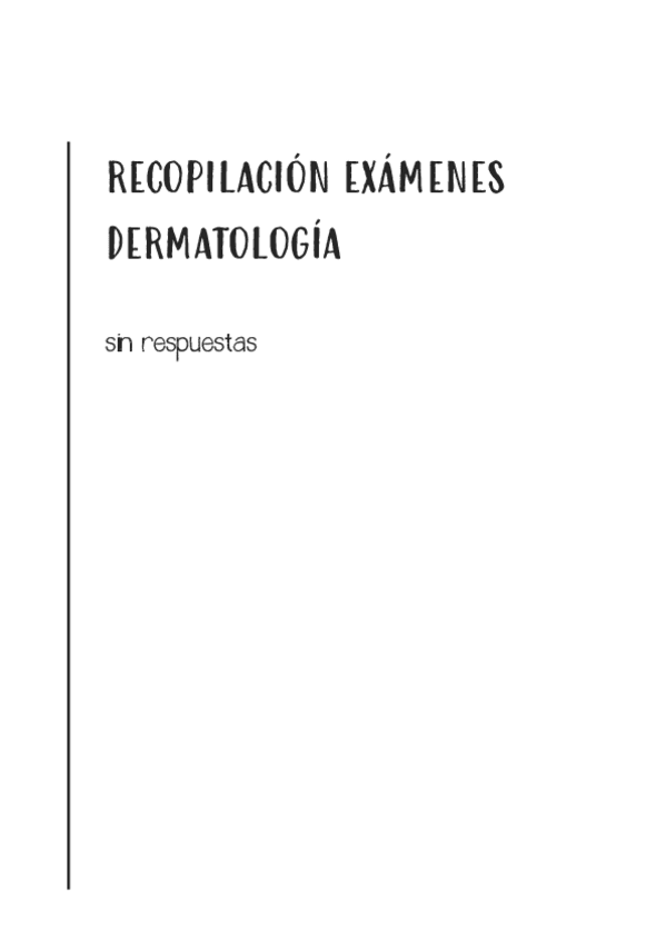 Miniatura del documento RECOPILACION-EXAMENES-DERMATOLOGIA-SIN-RESPUESTA.pdf