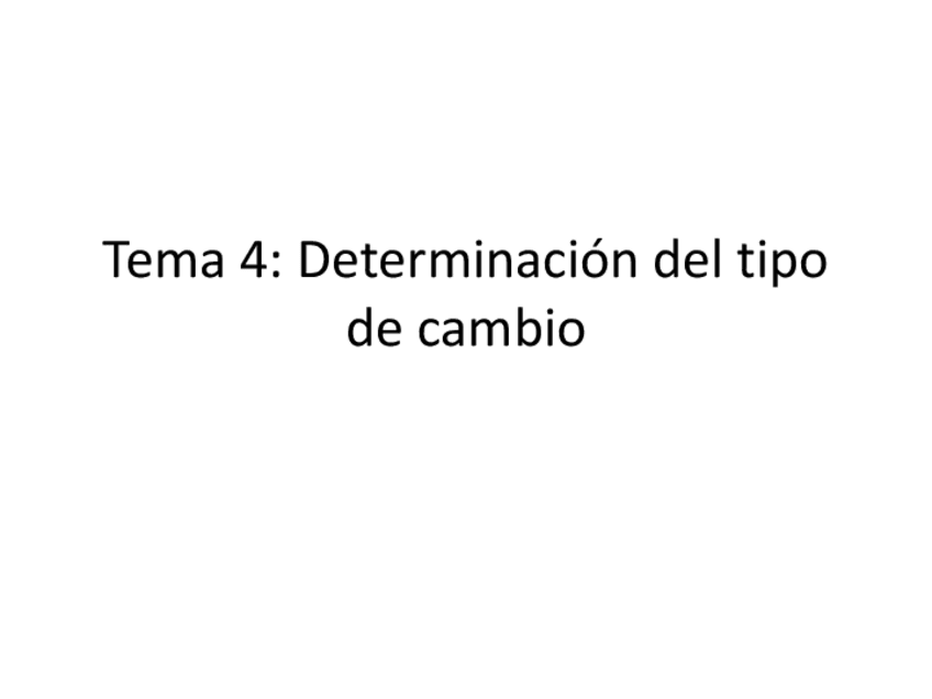 Miniatura del documento Tema4-DeterminacionTipodeCambio-2022-23.pdf