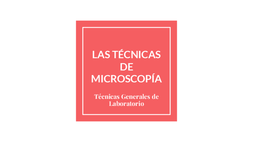 Miniatura del documento Tema-8-las-tecnicas-de-microscopia.pdf
