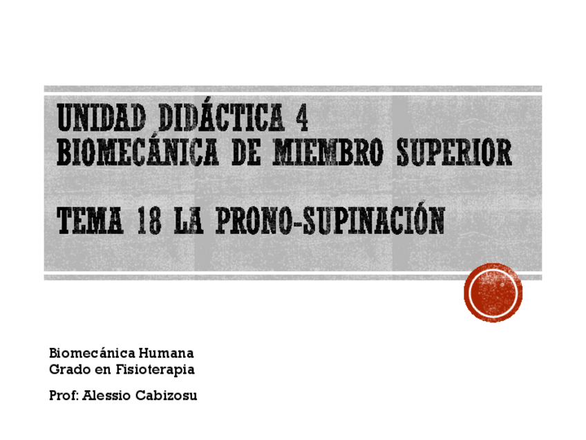 Miniatura del documento Unidad-4-Tema-18-Biomecanica-de-prono-supinacion-Fisio.pdf