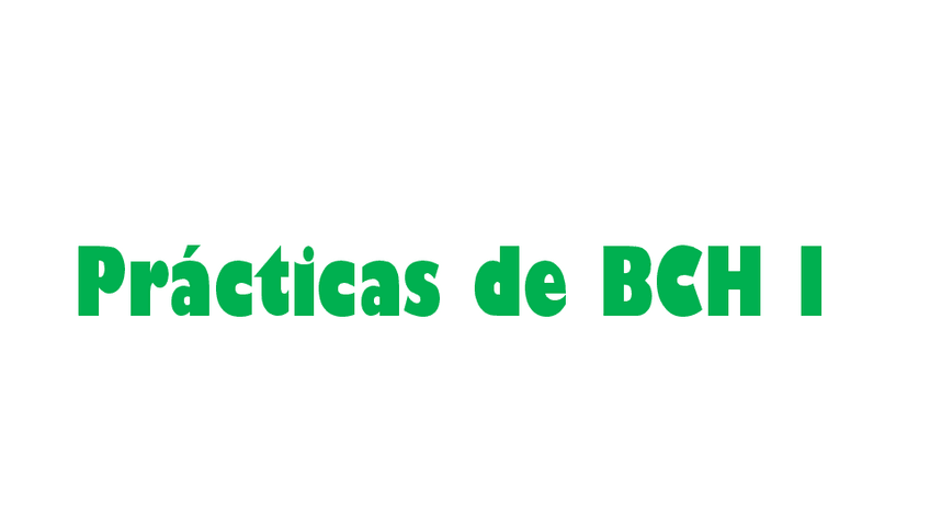 Miniatura del documento Prácticas de BCH I super definitivo .pdf