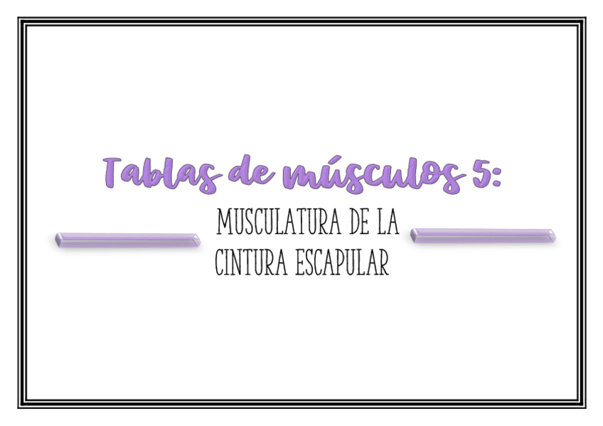 Miniatura del documento MS-TABLAS-DE-MUSCULOS-5-Musculatura-de-la-cintura-escapular.pdf
