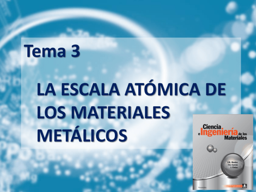 Miniatura del documento Tema 3 La escala atómica de los materiales metálicos-PTM.pdf
