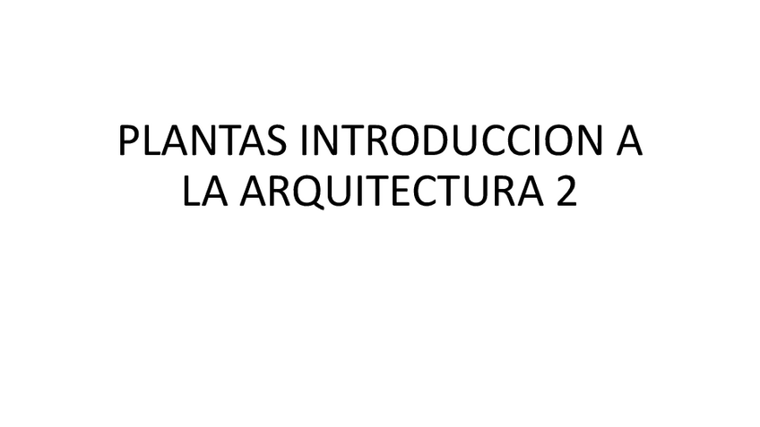 Miniatura del documento 2 PLANTAS-INTRODUCCION-A-LA-ARQUITECTURA-2.pptx.pdf