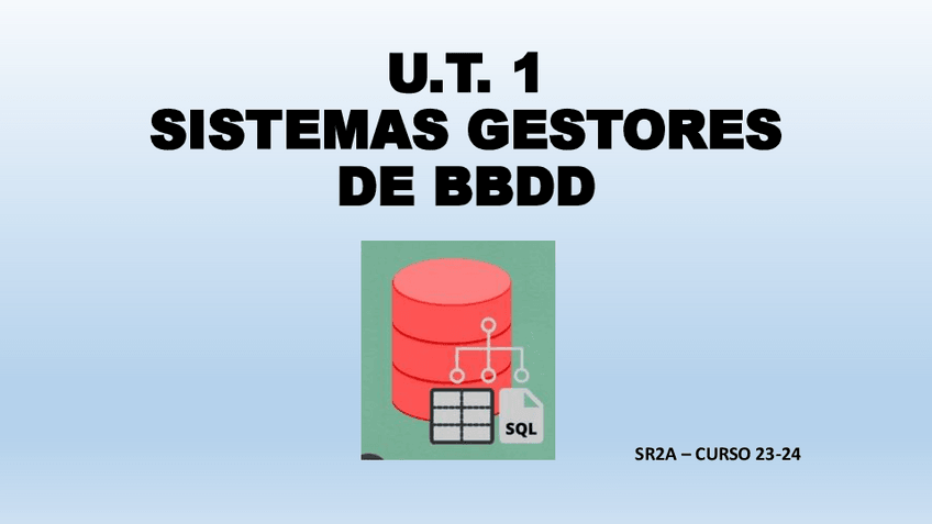 Miniatura del documento U.T.-1-SISTEMAS-GESTORES-DE-BASES-DE-DATOS.pdf