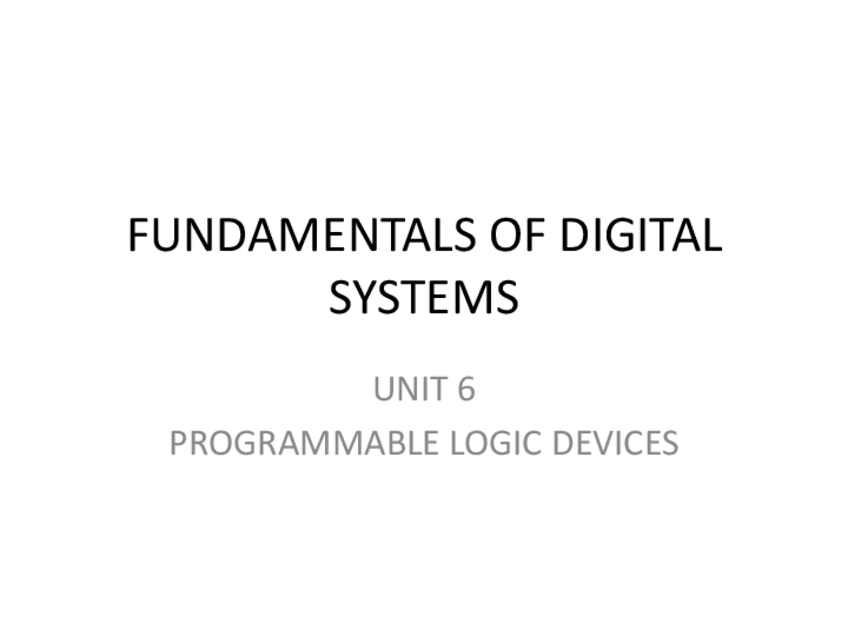Miniatura del documento FSD2022-Unit-6-Programmable-Logic-Devices.pdf