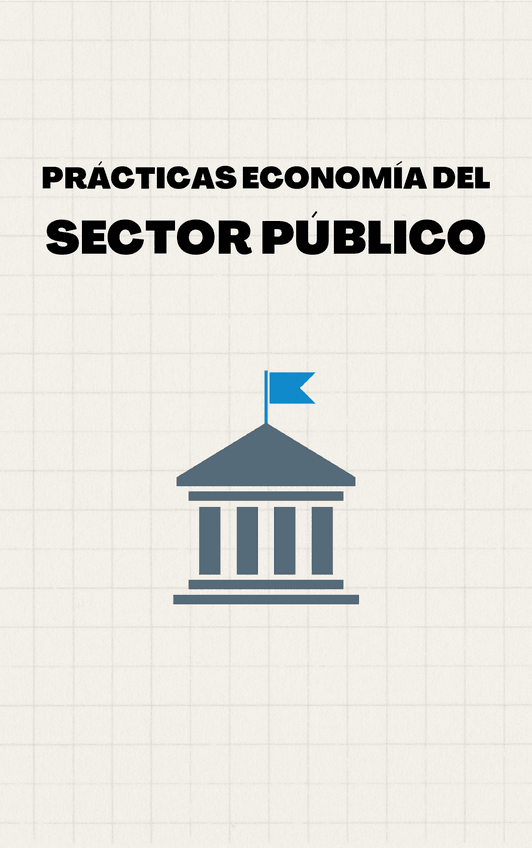 Miniatura del documento PRACTICAS ECONOMIA DEL SECTOR PUBLICO.pdf