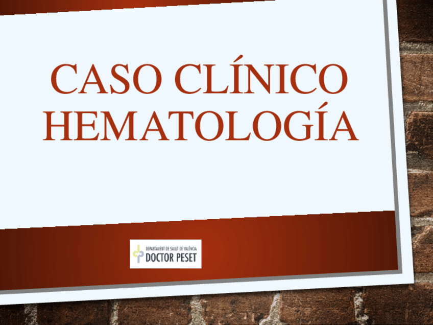 Miniatura del documento CasoClinicoHematologia.pptx