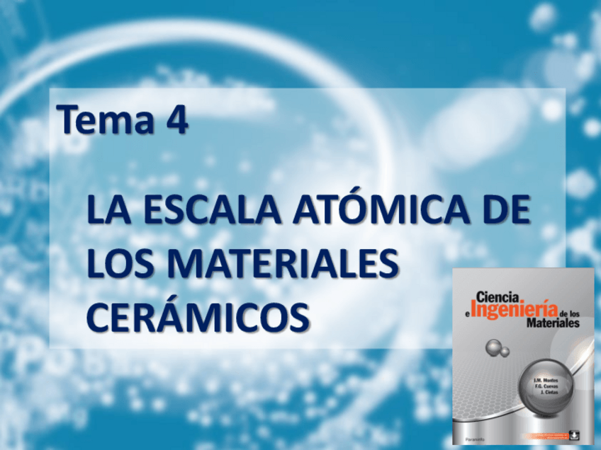 Miniatura del documento Tema 4 La escala atómica de los materiales cerámicos-PTM.pdf